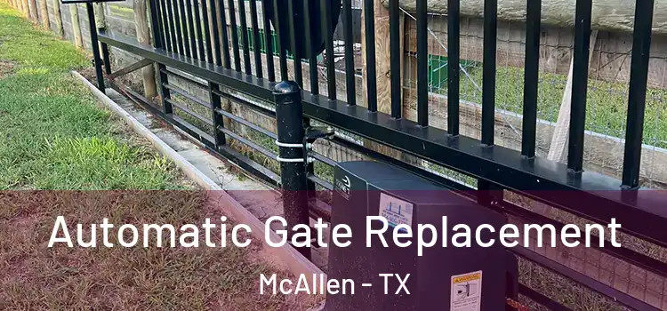  Automatic Gate Replacement McAllen - TX