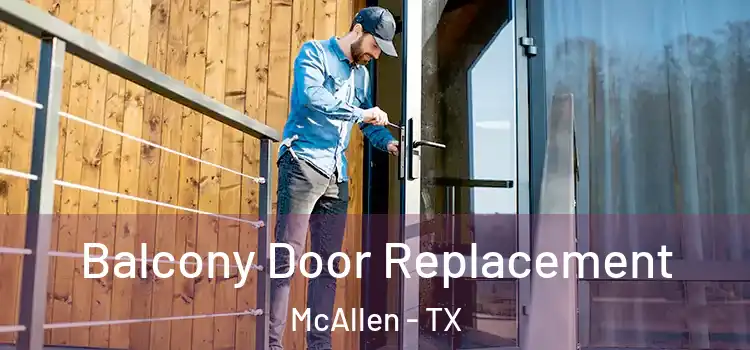  Balcony Door Replacement McAllen - TX