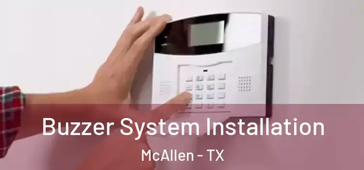  Buzzer System Installation McAllen - TX