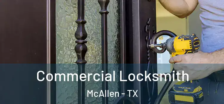  Commercial Locksmith McAllen - TX