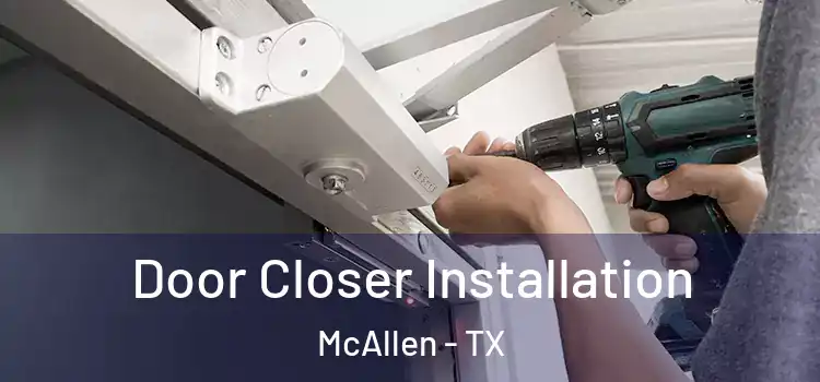  Door Closer Installation McAllen - TX
