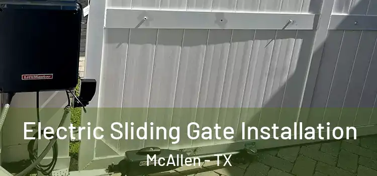  Electric Sliding Gate Installation McAllen - TX
