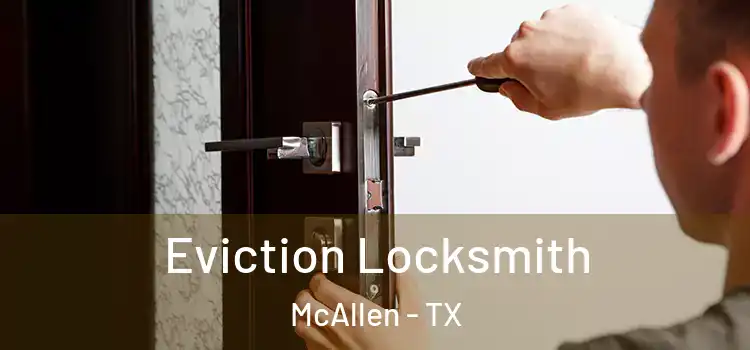  Eviction Locksmith McAllen - TX