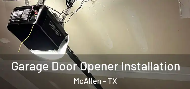 Garage Door Opener Installation McAllen - TX