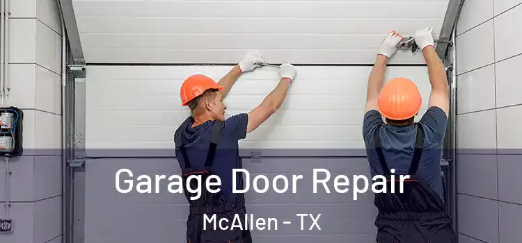  Garage Door Repair McAllen - TX