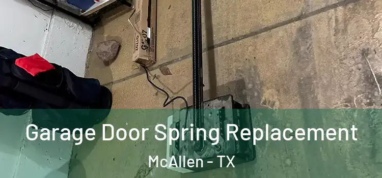  Garage Door Spring Replacement McAllen - TX