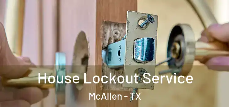  House Lockout Service McAllen - TX