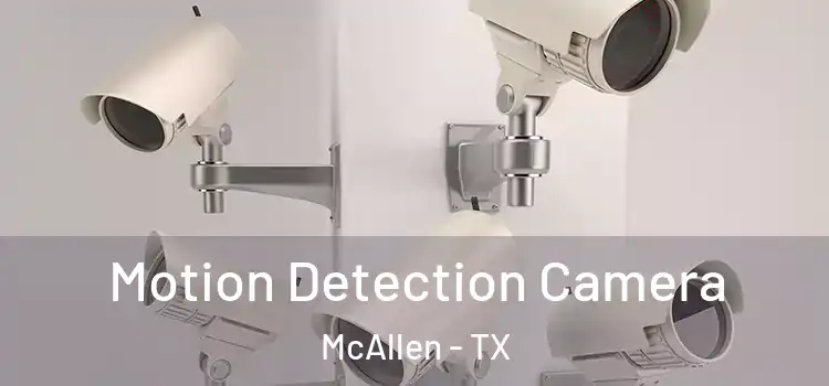  Motion Detection Camera McAllen - TX